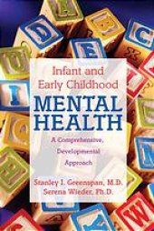 book Infant and early childhood mental health : a comprehensive, developmental approach to assessment and intervention