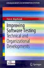 book Improving Software Testing: Technical and Organizational Developments