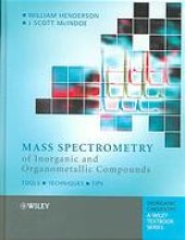 book Mass spectrometry of inorganic, coordination and organometallic compounds : tools -- techniques -- tips