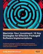 book Maximize your investment : 10 key strategies for effective packaged software implementations