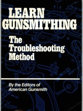 book Learn gunsmithing : the troubleshooting method