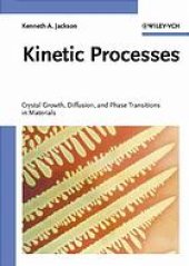 book Kinetic processes : crystal growth, diffusion, and phase transitions in materials