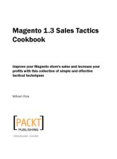 book Magento 1.3 sales tactics : improve your Magento store's sales and increase your profits with this collection of simple and effective tactical techniques