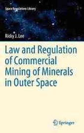 book Law and regulation of commercial mining of minerals in outer space