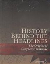 book History behind the headlines, vol. 3 : the origins of conflicts worldwide