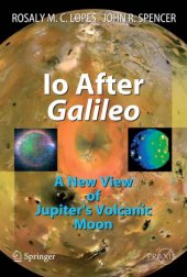 book Io after Galileo : a new view of Jupiter's volcanic moon