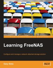 book Learning FreeNAS : configure and manage a network attached storage solution