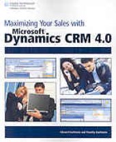 book Maximizing your sales with Microsoft Dynamics CRM 4.0