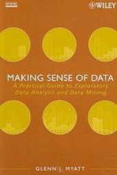 book Making sense of data : a practical guide to exploratory data analysis and data mining