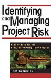 book Identifying and managing project risk : essential tools for failure-proofing your project