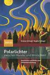 book Polarlichter zwischen Wunder und Wirklichkeit: Kulturgeschichte und Physik einer Himmelserscheinung