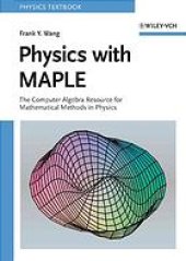 book Physics with MAPLE : the computer algebra resource for mathematical methods in physics