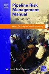 book Pipeline risk management manual : ideas, techniques, and resources, third edition