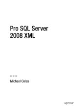 book Pro SQL server 2008 XML : [the essential guide to managing and programming with XML in a SQL-server environment]
