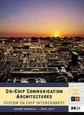 book On-chip communication architectures : system on chip interconnect