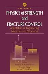 book Physics of strength and fracture control : adaptation of engineering materials and structures