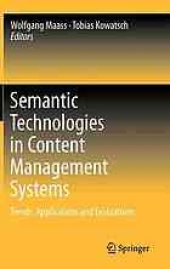 book Semantic Technologies in Content Management Systems: Trends, Applications and Evaluations