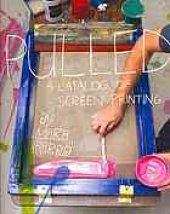 book Pulled : a catalog of screen printing