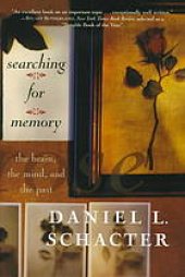 book Searching for memory : the brain, the mind, and the past