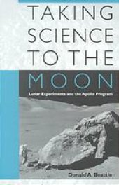 book Taking science to the moon : lunar experiments and the Apollo Program