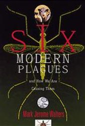 book Six modern plagues and how we are causing them