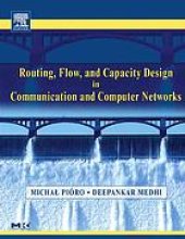 book Routing, flow, and capacity design in communication and computer networks