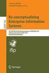 book Re-conceptualizing Enterprise Information Systems: 5th IFIP WG 8.9 Working Conference, CONFENIS 2011, Aalborg, Denmark, October 16-18, 2011, Revised Selected Papers