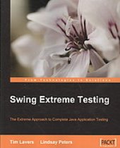 book Swing extreme testing : the extreme approach to complete Java application testing