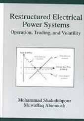 book Restructured electrical power systems : operation, trading, and volatility