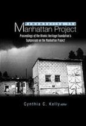 book Remembering the Manhattan Project : perspectives on the making of the atomic bomb and its legacy