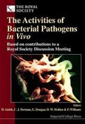 book The activities of bacterial pathogens in vivo : based on contributions to a Royal Society discussion meeting, London, UK : meeting held on 20-21 October 1999