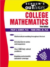 book Schaum's outline of theory and problems of college mathematics : algebra, discrete mathematics, precalculus, introduction to caculus