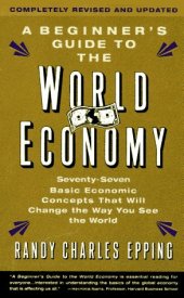 book A beginner's guide to the world economy: seventy-seven basic economic concepts that will change the way you see the world