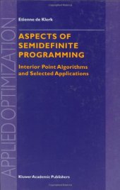 book Aspects of Semidefinite Programming: Interior Point Algorithms and Selected Applications