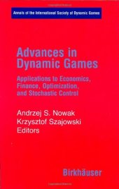 book Advances in dynamic games: Applications to economics, finance, optimization