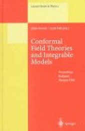 book Conformal Field Theories and Integrable Models: Lectures Held at the Eötvös Graduate Course, Budapest, Hungary, 13–18 August 1996