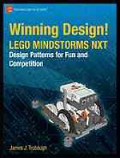 book Winning design! : LEGO Mindstorms NXT design patterns for fun and competition