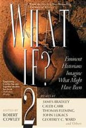 book What if? 2 : eminent historians imagine what might have been : essays