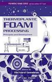 book Thermoplastic foam processing : principles and development