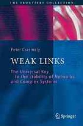 book Weak Links: The Universal Key to the Stability of Networks and Complex Systems