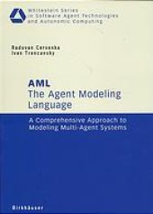 book The Agent Modeling Language, AML : a comprehensive approach to modeling multi-agent systems