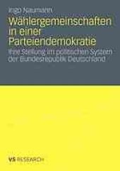 book Wählergemeinschaften in einer Parteiendemokratie: Ihre Stellung im politischen System der Bundesrepublik Deutschland