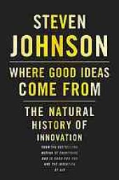 book Where good ideas come from : the natural history of innovation