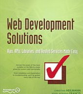 book Web development solutions : Ajax, APIs, libraries, and hosted services made easy