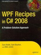 book WPF recipes in C# 2008 : a problem-solution approach