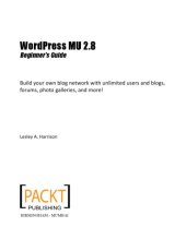 book WordPress MU 2.8 : beginner's guide : build your own blog network with unlimited users and blogs, forums, photo galleries, and more!