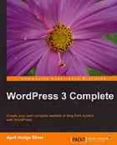 book WordPress 3 complete : create your own complete website or blog from scratch with WordPress