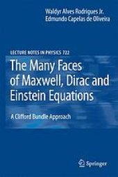 book The many faces of Maxwell, Dirac and Einstein equations : a Clifford bundle approach