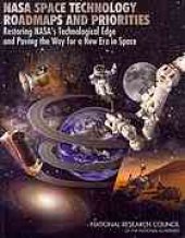 book NASA space technology roadmaps and priorities : restoring NASA's technological edge and paving the way for a new era in space