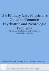 book The primary care physician's guide to common psychiatric and neurologic problems : advice on evaluation and treatment from Johns Hopkins